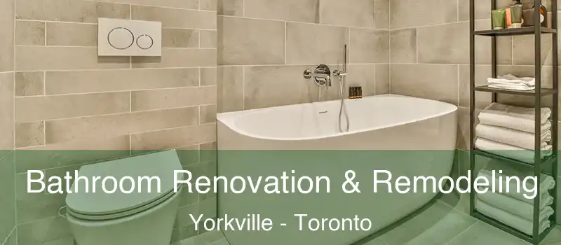  Bathroom Renovation & Remodeling Yorkville - Toronto