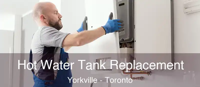  Hot Water Tank Replacement Yorkville - Toronto