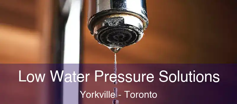  Low Water Pressure Solutions Yorkville - Toronto