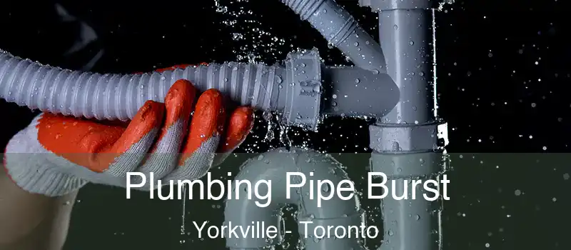  Plumbing Pipe Burst Yorkville - Toronto
