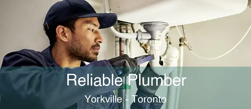  Reliable Plumber Yorkville - Toronto